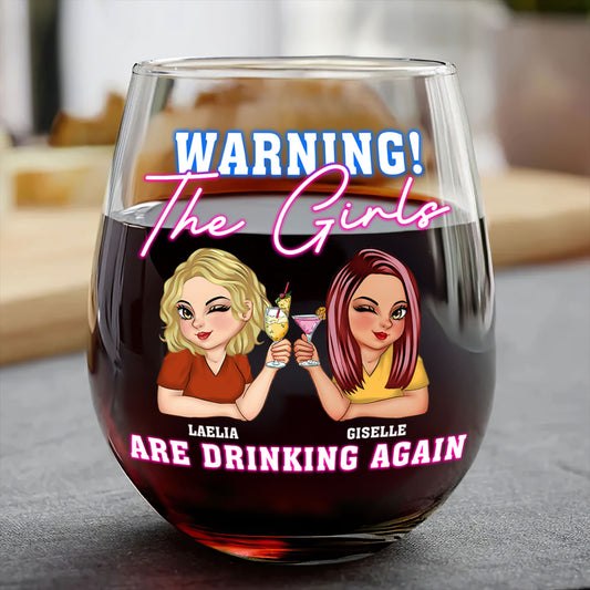 Warning! The Girls Are Drinking Again - Personalized Stemless Wine Glass