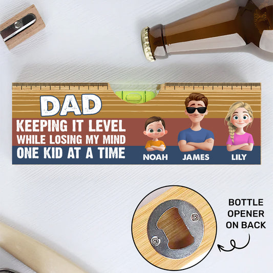 Dad Keeping It Level While Losing My Mind One Kid At A Time - Personalized Wooden Spirit Level Bottle Opener