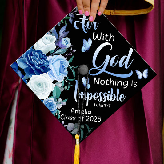 For With God Nothing Is Impossible - Personalized Graduation Cap Topper