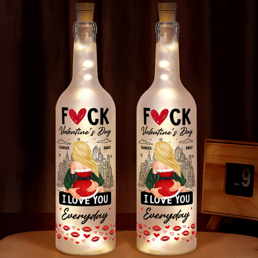 Not Just Valentine's Day I Love You Everyday - Personalized Bottle Lamp