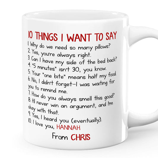 10 Things I Want To Say - Personalized Mug