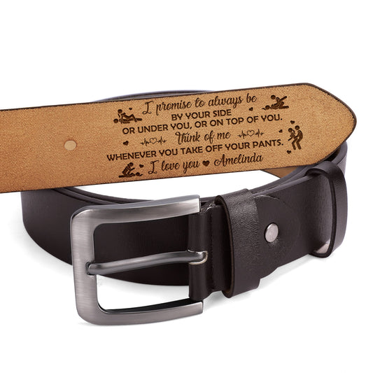 I Promise To Always Be By Your Side - Personalized Engraved Leather Belt