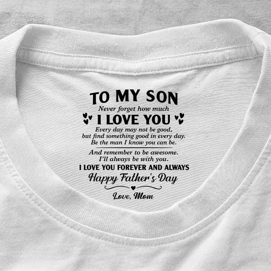 To My Son I Love You Forever And Always - Personalized Shirt With Design Inner Neck
