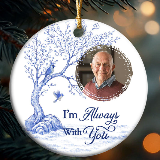 I'm Always With You - Personalized Round Shaped Ceramic Ornament