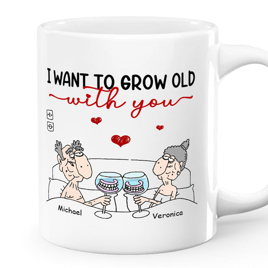 I Want To Grow Old With You - Personalized Mug