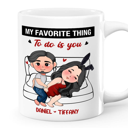 My Favorite Thing To Do - Personalized Mug