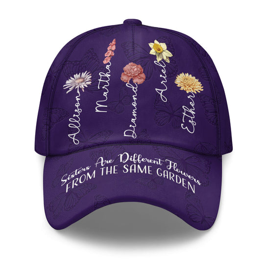 Sisters Are Different Flowers From The Same Garden - Personalized Classic Cap