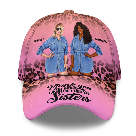 Thank You For Being My Unbiological Sister - Personalized Classic Cap