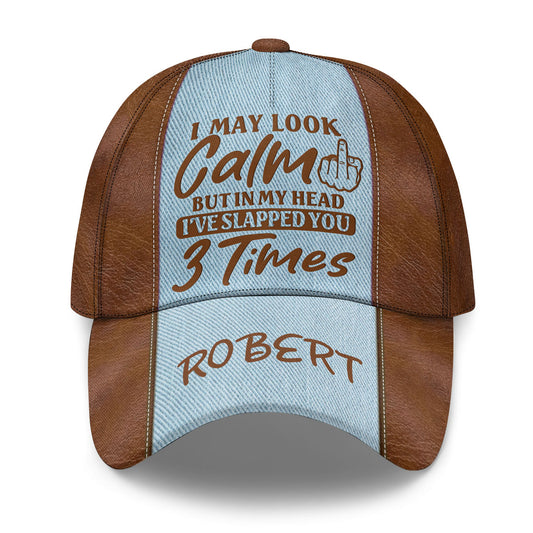 I May Look Calm - Personalized Classic Cap