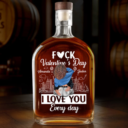 I Love You Every Day - Personalized Whiskey Bottle