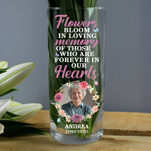 Flowers Bloom In Loving Memory  - Personalized Glass Vase