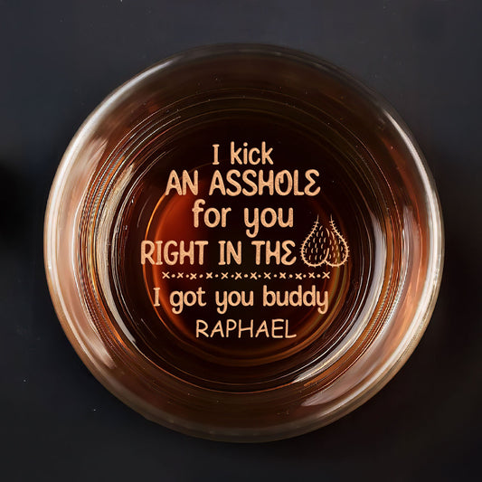 I Kick An Asshole For You - Personalized Engraved Whiskey Glass