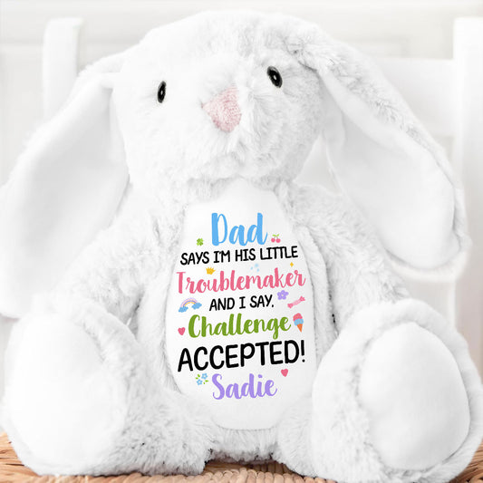 I'm Daddy' Trouble Maker  - Personalized Stuffed Bunny