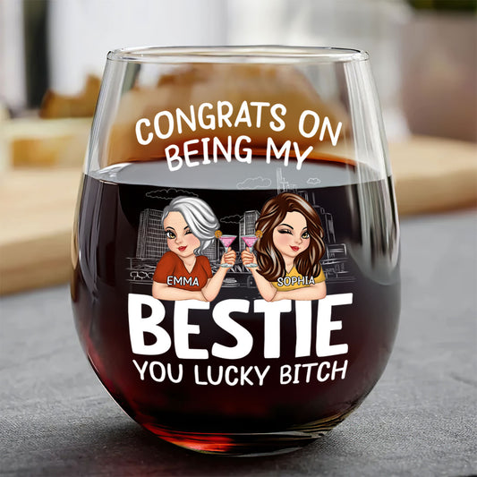 Congrats On Being My Bestie - Personalized Stemless Wine Glass