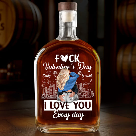 I Love You Every Day - Personalized Whiskey Bottle