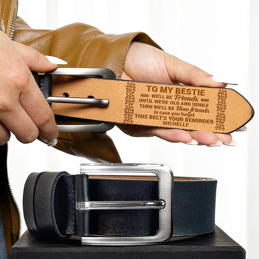We’ll Be Friends Until We’re Old - Personalized Woman Leather Belt