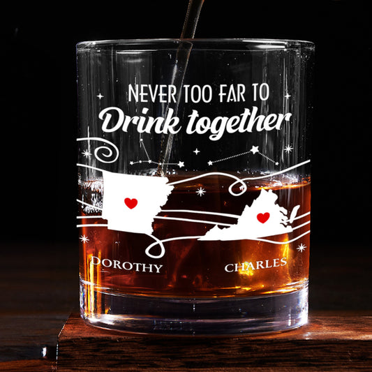 Never Too Far To Drink Together - Personalized Round Whiskey Glass