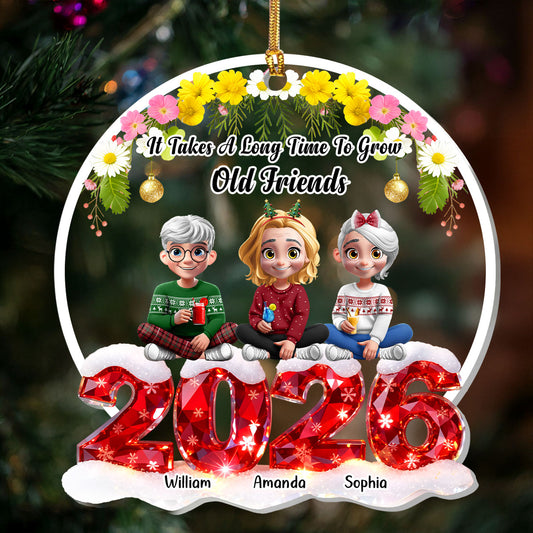 It Takes A Long Time To Grow Old Friends - Personalized 1-Layer Acrylic Ornament