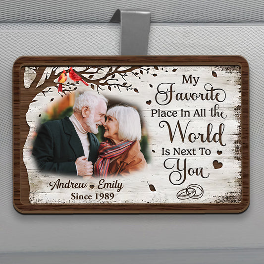 Custom Photo My Favorite Place In All The World Is Next To You - Personalized Car Visor Clip