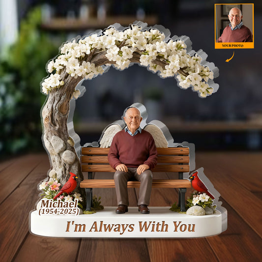 I'm Always With You - Personalized Custom Shaped Acrylic Plaque