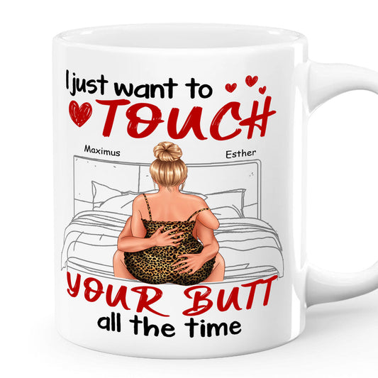 I Just Want To Touch - Personalized Mug