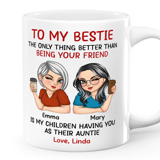 The Only Thing Better Than Being Your Friend - Personalized Mug