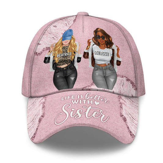 Life Is Better With Sister - Personalized Classic Cap