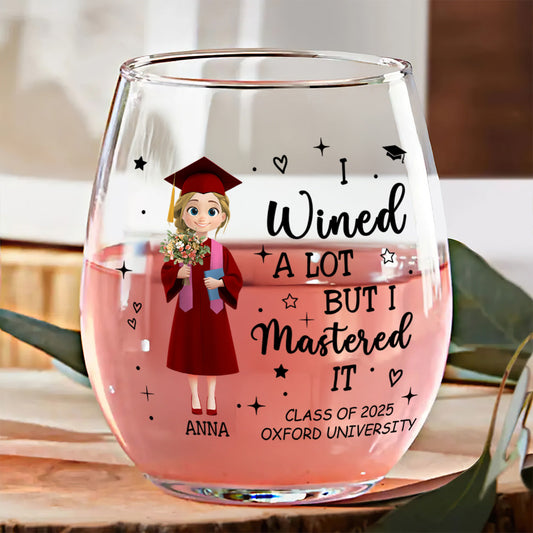 I Wined A Lot But I Mastered It - Personalized Stemless Wine Glass