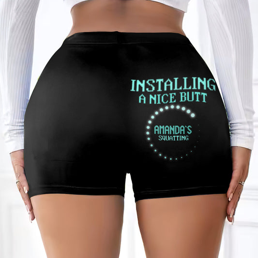 Installing A Nice Butt - Personalized Short Leggings