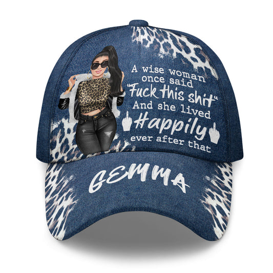 A Wise Woman Once Said - Personalized Classic Cap