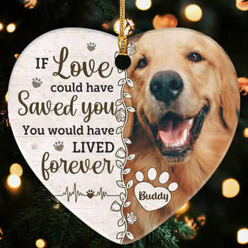 You Would Have Lived Forever - Personalized Heart Shaped Ceramic Ornament