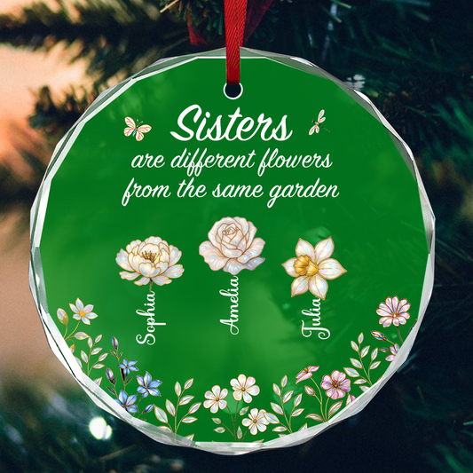 Sisters Are Different Flowers From The Same Garden Mother Pearl - Personalized Round Shaped Glass Ornament