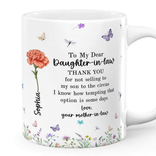 To My Daughter In Law Thank You For Not Selling My Son To The Circus - Personalized Mug