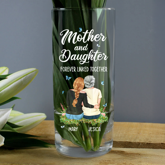 Mother And Daughter Forever Linked Together - Personalized Glass Vase