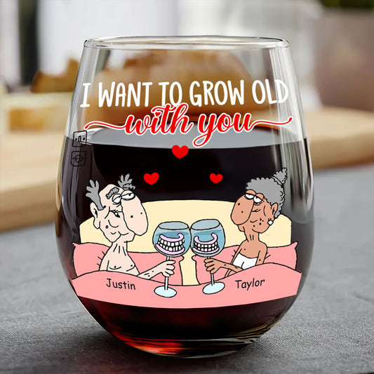 I Want To Grow Old With You - Personalized Stemless Wine Glass