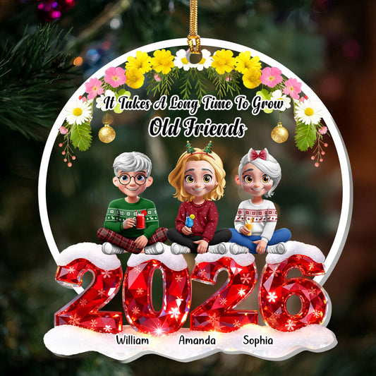 It Takes A Long Time To Grow Old Friends - Personalized 1-Layer Acrylic Ornament