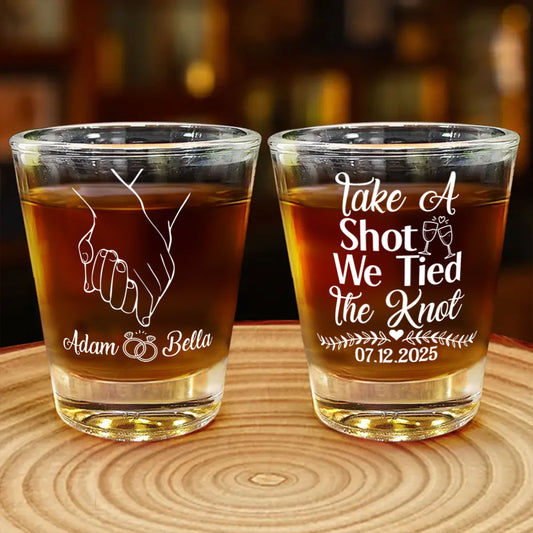 Take A Shot We Tied The Knot - Personalized Shot Glass