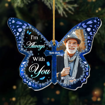 Butterfly I'm Always With You - Personalized 1-Layer Acrylic Ornament