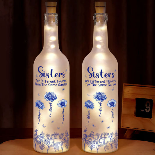 Sisters Are Different Flowers From The Same Garden - Personalized Bottle Lamp