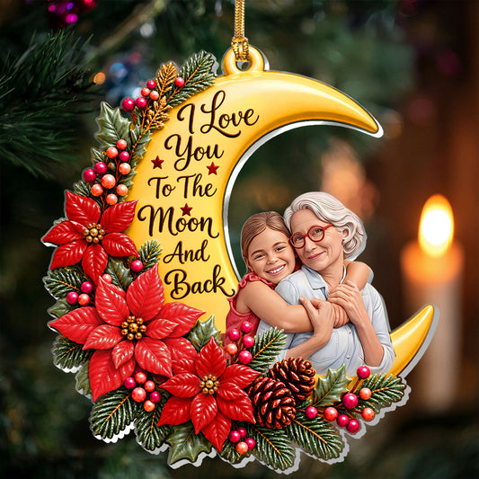 I Love You To The Moon And Back  - Personalized 1-Layer Acrylic Ornament